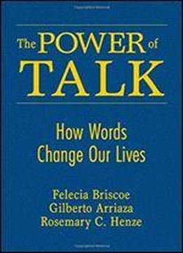 The Power Of Talk: How Words Change Our Lives