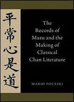The Records Of Mazu And The Making Of Classical Chan Literature