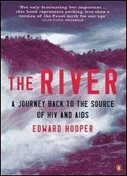 The River: A Journay To The Source Of Hiv And Aids