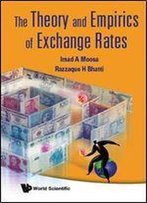 The Theory And Empirics Of Exchange Rates