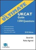 The Ultimate Ukcat Guide: 1250 Practice Questions: Fully Worked Solutions, Time Saving Techniques,... 2018 Edition