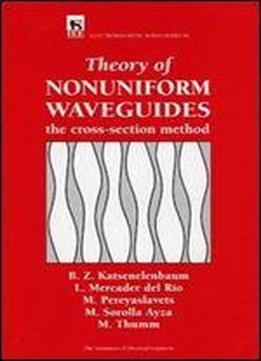 Theory Of Nonuniform Waveguides : The Cross-section Method