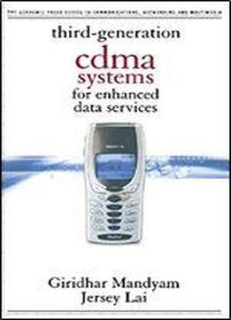 Third Generation Cdma Systems For Enhanced Data Services (communications, Networking And Multimedia)