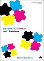 Translation, Humour And Literature: Translation And Humour