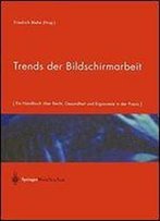 Trends Der Bildschirmarbeit: Ein Handbuch Uber Recht, Gesundheit Und Ergonomie In Der Praxis