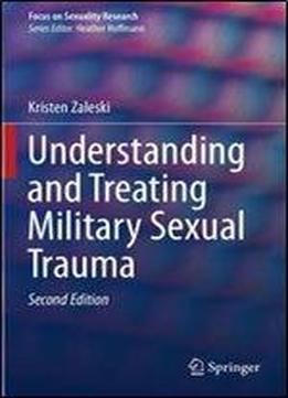 Understanding And Treating Military Sexual Trauma, Second Edition