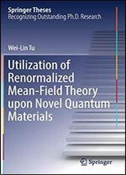 Utilization Of Renormalized Mean-field Theory Upon Novel Quantum Materials