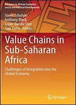 Value Chains In Sub-saharan Africa: Challenges Of Integration Into The Global Economy