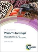 Venoms To Drugs: Venom As A Source For The Development Of Human Therapeutics
