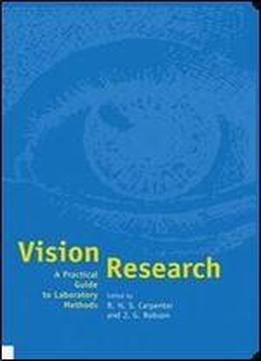 Vision Research: A Practical Guide To Laboratory Methods