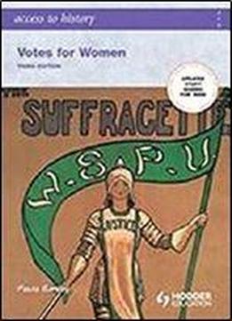 Votes For Women (access To History)