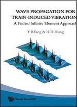 Wave Propagation For Train-induced Vibrations: A Finite/infinite Element Approach