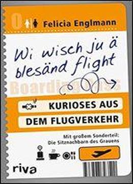 Wi Wisch Ju Blesnd Flight: Kurioses Aus Dem Flugverkehr