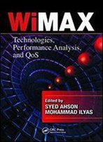 Wimax: Technologies, Performance Analysis, And Qos