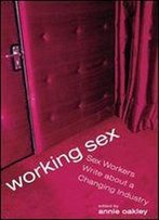 Working Sex: Sex Workers Write About A Changing Industry