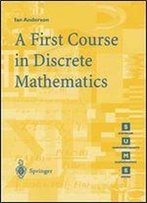 A First Course In Discrete Mathematics