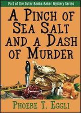 A Pinch Of Sea Salt And A Dash Of Murder (outer Banks Baker Mystery) (volume 1)