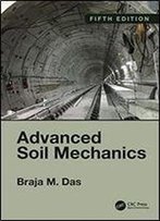 Advanced Soil Mechanics, 5th Edition