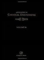 Advances In Chemical Engineering, Volume 24