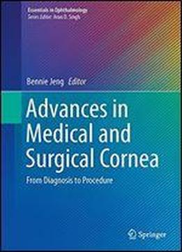 Advances In Medical And Surgical Cornea: From Diagnosis To Procedure (essentials In Ophthalmology)