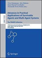 Advances In Practical Applications Of Survivable Agents And Multi-Agent Systems: The Paams Collection : 17th International Conference, Paams 2019, ... (Lecture Notes In Computer Science)