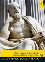 Advocacy And Opposition: An Introduction To Argumentation