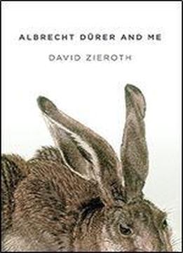 Albrecht Durer And Me