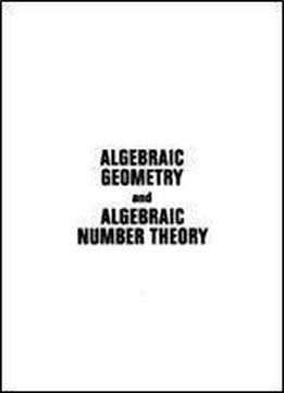 Algebraic Geometry And Algebraic Number Theory: Proceedings Of The Special Program At Nankai Institute Of Mathematics, Tianjin, China, September 198 ... Applied Mathematics & Theoretical Physics)