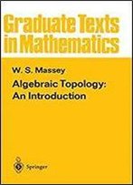 Algebraic Topology: An Introduction (Graduate Texts In Mathematics)