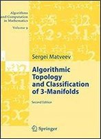 Algorithmic Topology And Classification Of 3-Manifolds (Algorithms And Computation In Mathematics)