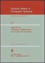 Algorithms In Modern Mathematics And Computer Science: Proceedings, Urgench, Uzbek Ssr September 16-22, 1979 (Lecture Notes In Computer Science)