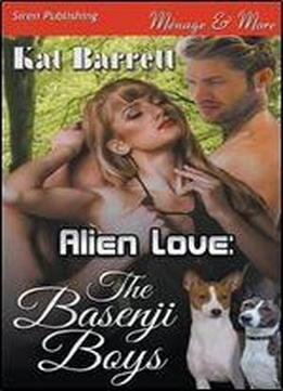 Alien Love: The Basenji Boys (siren Publishing Menage And More)