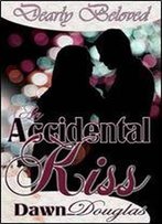 An Accidental Kiss (Dearly Beloved)