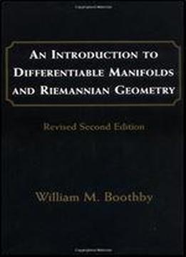 An Introduction To Differentiable Manifolds And Riemannian Geometry, Revised, Volume 120, Second Edition (pure And Applied Mathematics)