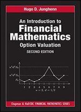 An Introduction To Financial Mathematics: Option Valuation, 2nd Edition