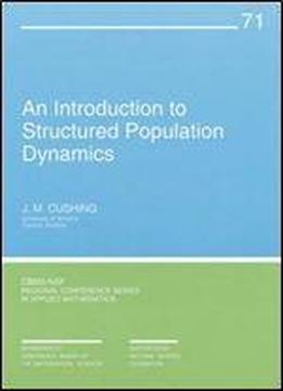 An Introduction To Structured Population Dynamics (cbms-nsf Regional Conference Series In Applied Mathematics)