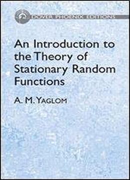 An Introduction To The Theory Of Stationary Random Functions (dover Phoenix Editions)
