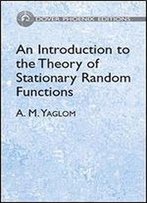 An Introduction To The Theory Of Stationary Random Functions (Dover Phoenix Editions)