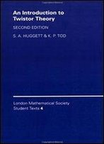 An Introduction To Twistor Theory (London Cambridge University Mathematical Society Student Texts)