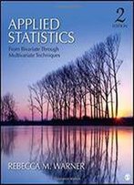 Applied Statistics: From Bivariate Through Multivariate Techniques: From Bivariate Through Multivariate Techniques