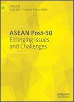 Asean Post-50: Emerging Issues And Challenges
