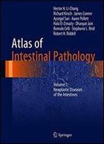 Atlas Of Intestinal Pathology: Volume 1: Neoplastic Diseases Of The Intestines (Atlas Of Anatomic Pathology)