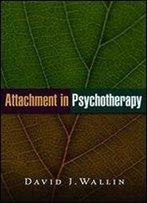 Attachment In Psychotherapy