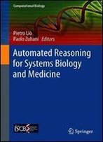 Automated Reasoning For Systems Biology And Medicine