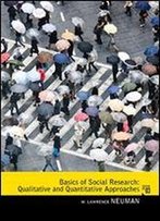 Basics Of Social Research: Qualitative And Quantitative Approaches (3rd Edition)