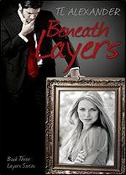 Beneath Layers: Book Three Layers Series