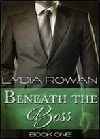 Beneath The Boss (Book One)