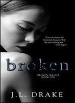 Broken (Broken Trilogy) (Volume 1)