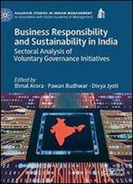 Business Responsibility And Sustainability In India: Sectoral Analysis Of Voluntary Governance Initiatives