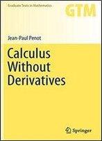 Calculus Without Derivatives (Graduate Texts In Mathematics)